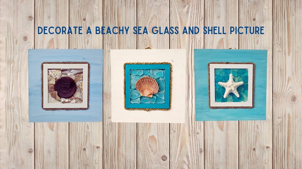 Decorate a beachy shell sea class and shell picture at Windmill Creek
