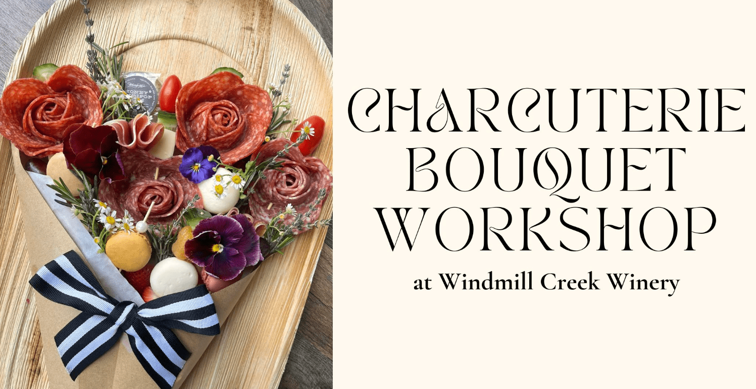 Charcuterie Bouquet Workshop at Windmill Creek